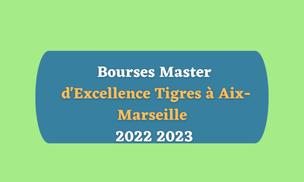 Bourses Master d'Excellence Tigres à Aix-Marseille Université 2022 2023