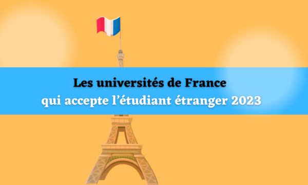 Les universités de France qui accepte l’étudiant étranger 2023