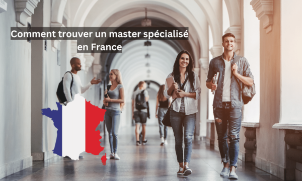 Comment trouver un master spécialisé en France
