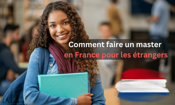 Comment faire un master en France pour les étrangers