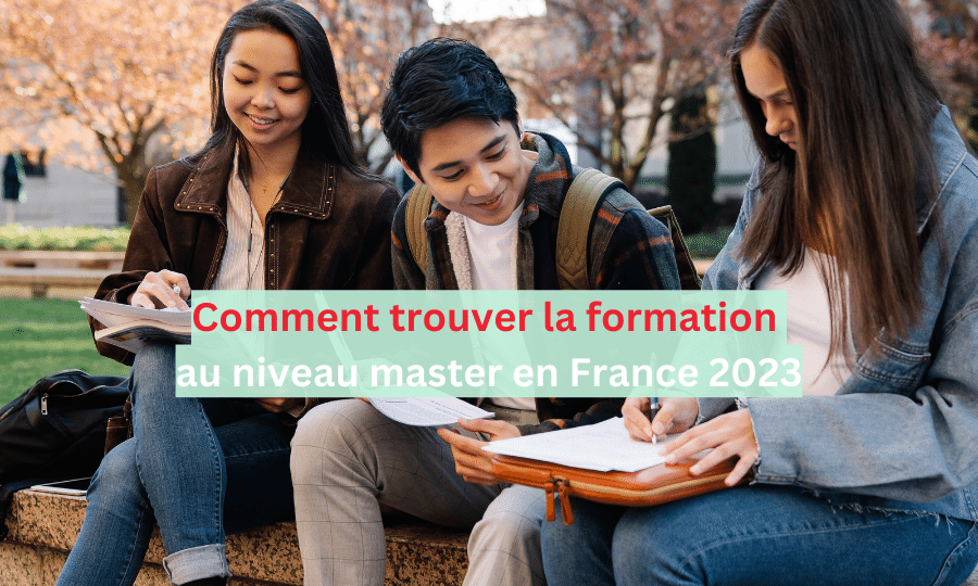 Comment trouver la formation au niveau master en France 2023