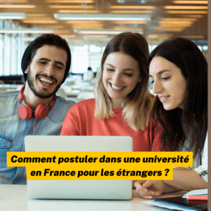 Comment postuler dans une université en France pour les étrangers ?