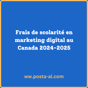 Frais de scolarité en marketing digital au Canada 2024-2025