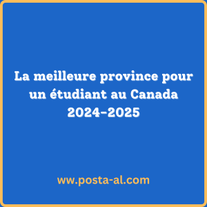 La meilleure province pour un étudiant au Canada 2024-2025