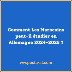 Comment Les Marocains peut-il étudier en Allemagne 2024-2025