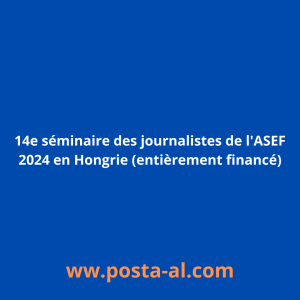 14e séminaire des journalistes de l'ASEF 2024 en Hongrie (entièrement financé)