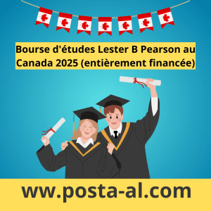 Bourse d'études Lester B Pearson au Canada 2025 (entièrement financée)