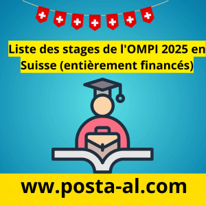 Liste des stages de l'OMPI 2025 en Suisse (entièrement financés)